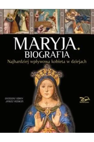 Maryja. Biografia - Grzegorz G�rny