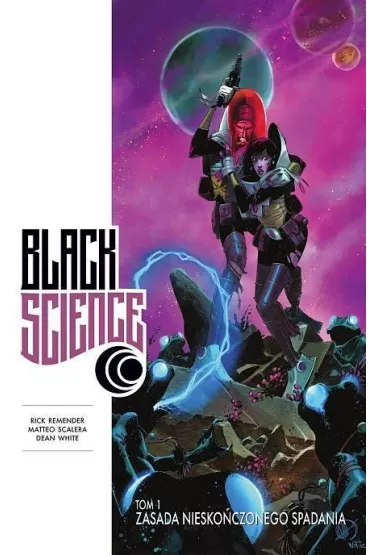 Zasada niesko�czonego spadania. Black Science. Tom 1 - Dean White, Matteo Scalera, Rick Remender