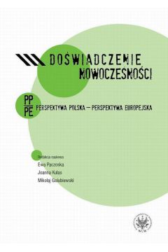 Dowiadczenie nowoczesnoci. Perspektywa polska - perspektywa europejska