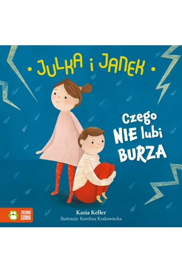 Julka i Janek. Czego nie lubi burza - Kasia  Keller, Karolina  Krakowiecka