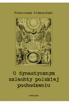 eBook O dynastycznym szlachty polskiej pochodzeniu pdf