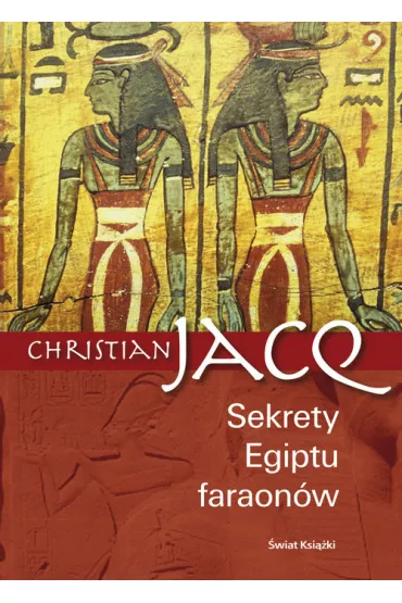 Sekrety Egiptu Faraon�w - Christian Jacq