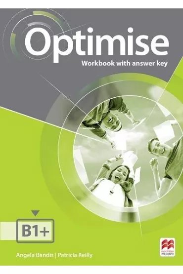 Optimise B1+. Workbook with answer key - Angela Bandis, Patricia Reilly
