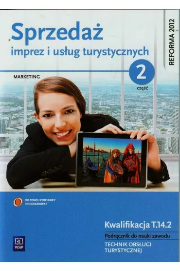 Sprzeda� imprez i us�ug turystycznych. Marketing. Kwalifikacja T.14.2. Podr�cznik do nauki zawodu. Technik obs�ugi turystycznej. Cz�� 2 - Bart�omiej Walas, Zygmunt Kruczek