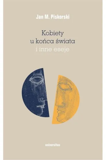 Kobiety u ko�ca �wiata i inne eseje - Jan M. Piskorski