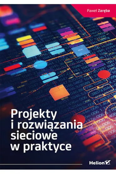 Projekty i rozwi�zania sieciowe w praktyce - Pawe�  Zar�ba