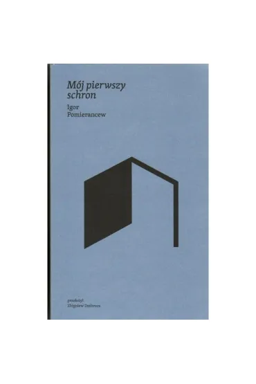 M�j pierwszy schron - Igor  Pomierancew