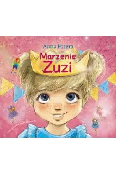 Marzenie Zuzi - Anna Potyra