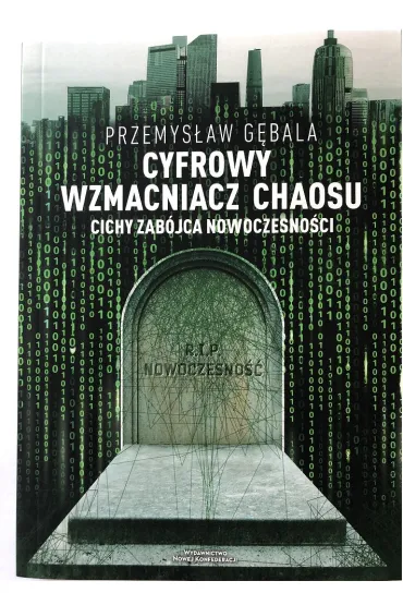 Cyfrowy wzmacniacz chaosu. Cichy zab�jca nowoczesno�ci - Przemys�aw G�bala