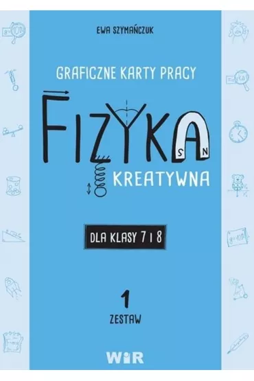 Fizyka. Graficzne karty pracy 7 i 8. Zestaw 1 - Ewa Szyma�czuk