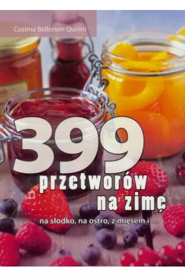 399 przetwor�w na zime * * - Cosima Bellersen Quirini
