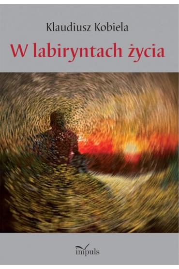 W labiryntach życia