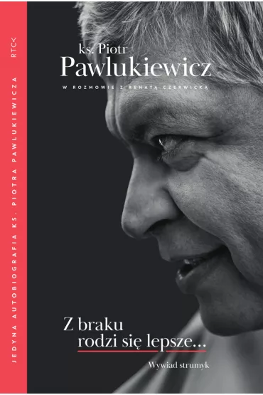 eBook Z braku rodzi si� lepsze... Wywiad strumyk mobi epub - Piotr Pawlukiewicz, Renata  Czerwicka