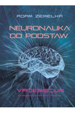 eBook Neuronauka od podstaw. Vademecum dla terapeutw, doradcw i trenerw mobi epub