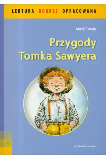 Przygody Tomka Sawyera - lektura z opracowaniem - Mark Twain