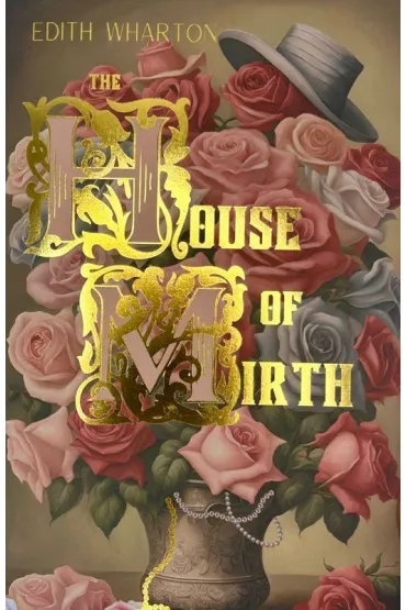 The House of Mirth - Edith Wharton