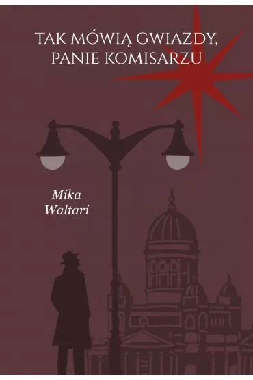 Tak m�wi� gwiazdy, panie komisarzu. Komisarz Palmu. Tom 3 - Mika Waltari