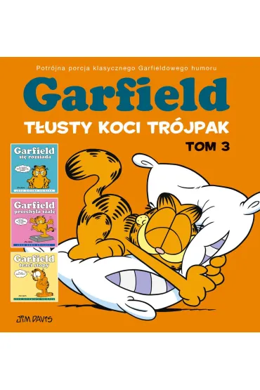 Garfield. T�usty koci tr�jpak T�usty koci tr�jpak. Garfield. Tom 3 - Jim Davis