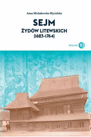 Sejm �yd�w litewskich - Anna Micha�owska-Mycielska