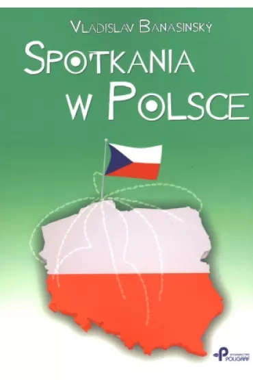 Spotkania w Polsce - Banasinsky Vladislav