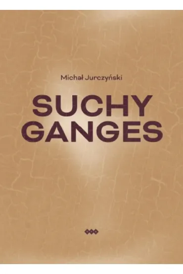 Suchy Ganges - Micha� Jurczy�ski
