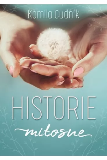 Historie Mi�osne - Kamila  Cudnik