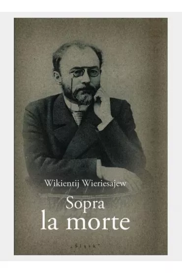 Sopra la morte - Wikientij Wieriesajew