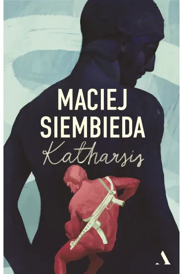 Katharsis. Grecka trylogia. Tom 1 (barwione brzegi) - Maciej Siembieda