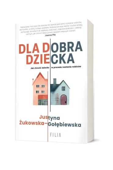 Dla dobra dziecka - Justyna  �ukowska-Go��biewska