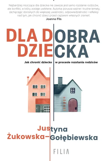 Dla dobra dziecka - Justyna  �ukowska-Go��biewska
