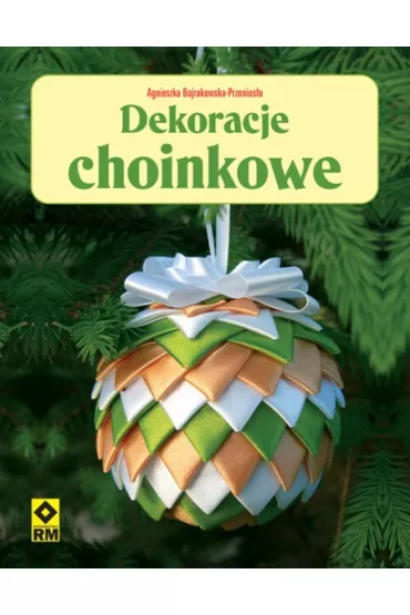 Dekoracje choinkowe - Agnieszka Bojrakowska-Przenios�o