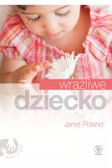 Wra�liwe dziecko - Janet Poland