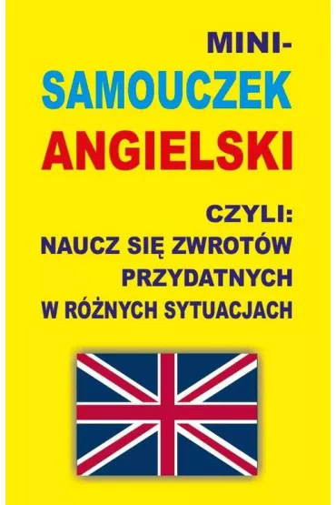 Mini-samouczek angielski czyli naucz si� zwrot�w przydatnych w r�nych sytuacjach - Jacek Gordon