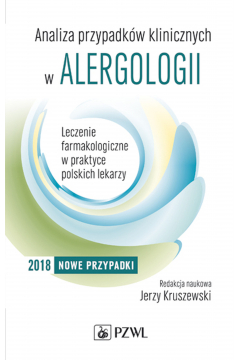 Analiza przypadkw klinicznych w alergologii. Cz 2. Leczenie farmakologiczne w praktyce polskich lekarzy