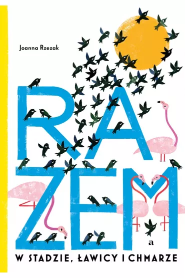 Razem. W stadzie, awicy i chmarze - Joanna Rzezak