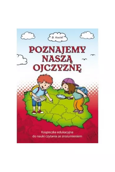 Poznajemy nasz� ojczyzn� - Bogus�awa Kuciel