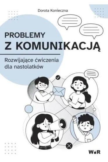 Problemy z komunikacj� Rozwijaj�ce �wiczenia dla nastolatk�w - Dorota Konieczna