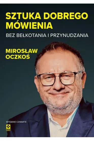 Sztuka dobrego m�wienia bez be�kotania i przynudzania - Miros�aw Oczko�