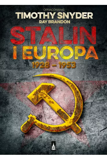 Stalin i Europa 1928 - 1953 - Timothy Snyder, Ray Brandon