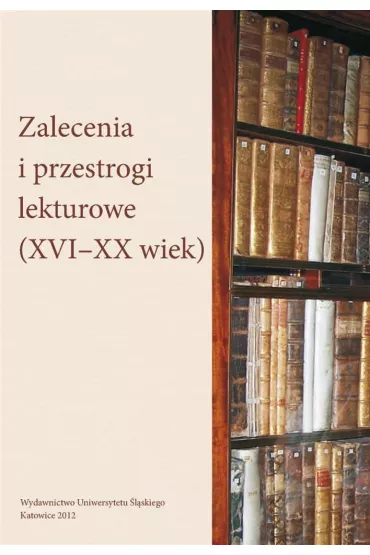 Zalecenia i przestrogi lekturowe (XVIXX wiek) - Red Mariola  Jarczykowa, Agnieszka Bajor