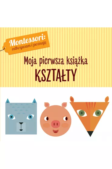 Montessori: odkrywam i poznaj�. Moja pierwsza ksi��ka. Kszta�ty - Chiara Piroddi