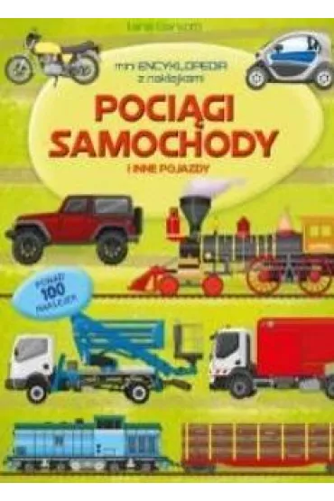 Poci�gi samochody i inne pojazdy. Mini encyklopedia z naklejkami