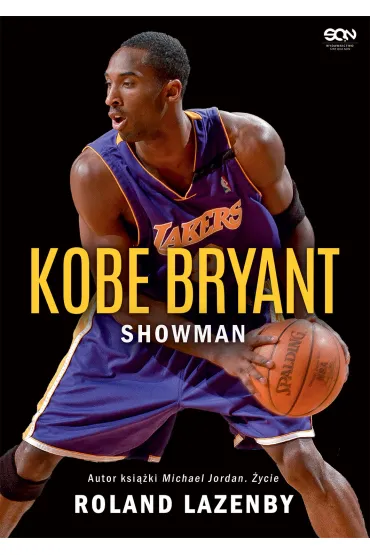 Kobe Bryant. Showman - Roland Lazenby