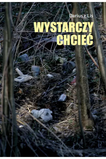 Wystarczy chcie� - Dariusz Lis