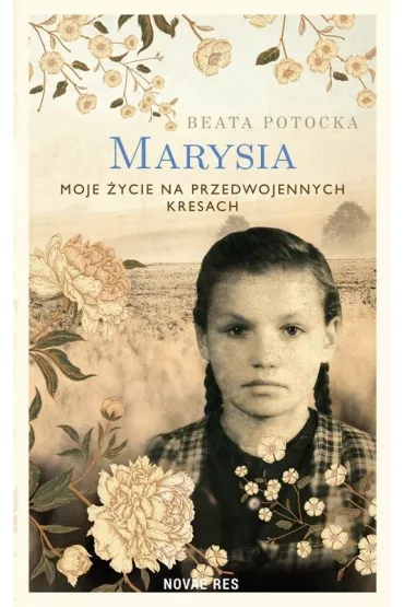 Marysia. Moje �ycie na przedwojennych Kresach - Beata Potocka