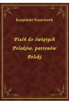 Pie do witych Polakw, patronw Polski
