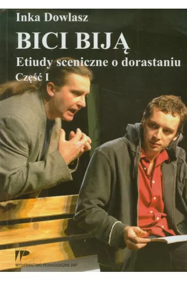Bici bij�. Etiudy sceniczne o dorastaniu cz.1 - Inka Dowlasz