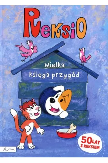 Reksio. Wielka ksi�ga przyg�d - Anna S�jka, Ewa Barska, Marek G�ogowski