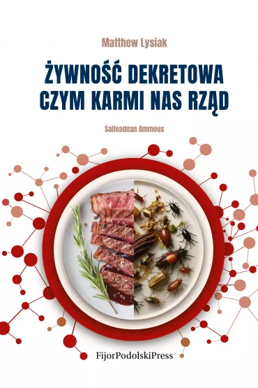 �ywno�� dekretowa. Czym karmi nas rz�d - Saifedean Ammous