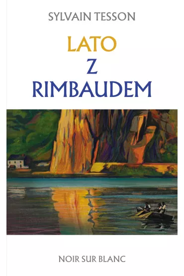 Lato z Rimbaudem - Sylvain Tesson